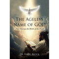 The Ageless Name of God: That Destroys the Works of the Devil - Paperback