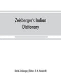 Zeisberger's Indian dictionary: English, German, Iroquois--the Onondaga and Algonquin--the Delaware - Paperback