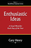 Enthusiastic Ideas: A Good Word for Each Day of the Year - Paperback