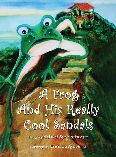 A Frog and His Really Cool Sandals - Hardcover