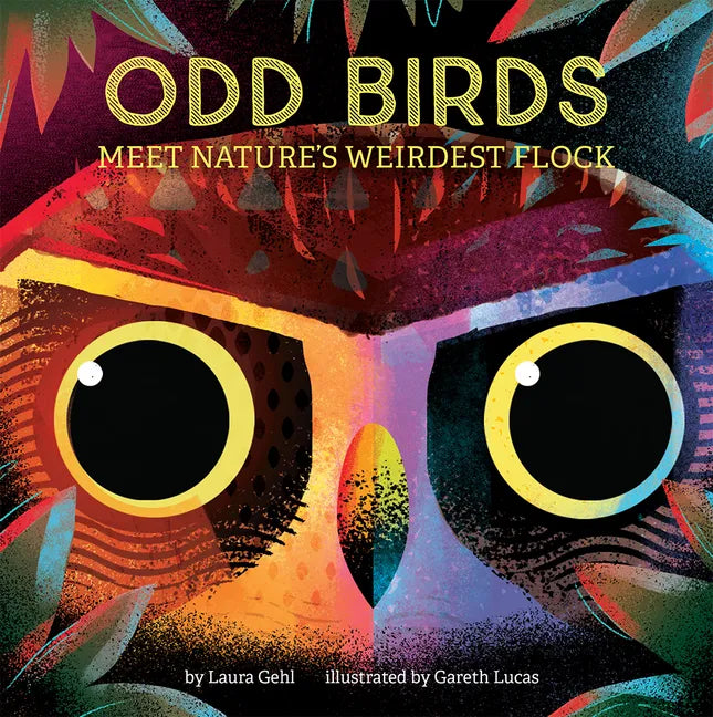 Odd Birds: Meet Nature's Weirdest Flock - Board Book