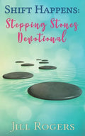 Shift Happens: Stepping Stones Devotional: Finding the Freedom to Honor Others - Paperback