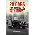 Twenty Cars that Defined the 20th Century - Hardcover