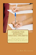 Character Building Writing Prompts: Focus: Positive Behavior Skills for the Middle and High School - Paperback
