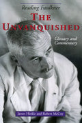 Reading Faulkner: The Unvanquished - Paperback