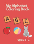 My Alphabet Coloring Book for Toddlers and Preschool Kids Ages 2-4: Fun Coloring and Activity Book - Paperback