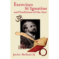 The Exercises of St Ignatius of Loyola and the Traditions of the East - Paperback