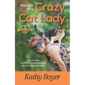 Memoir of a Crazy Cat Lady: My Journey from Air Force Musician to Animal Communicator - Paperback