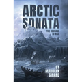 The Arctic Sonata: The Courage To Rise - Paperback
