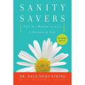 Sanity Savers: Tips for Women to Live a Balanced Life - Paperback