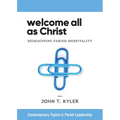 Welcome All as Christ: Reimagining Parish Hospitality - Paperback