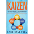 Kaizen: How to Apply Lean Kaizen to Your Startup Business and Management to Improve Productivity, Communication, and Performan - Paperback