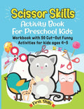 Scissor Skills: Activity Book For Preschool Kids: 50 Cut-Out Funny Activities for preschool kids Ages 4-5. Volume 1. - Paperback