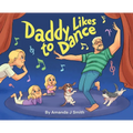 Daddy Likes to Dance - Hardcover