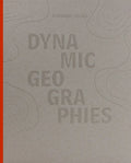 Dynamic Geographies - Hardcover