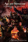 Axe and Brimstone: A Campaign Sourcebook for Advanced Song of Blades and Heroes - Paperback