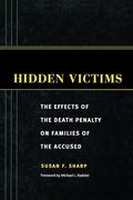 Hidden Victims: The Effects of the Death Penalty on Families of the Accused - Paperback