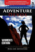 Adventure Devos: Women's Edition: An exciting devotional written exclusively for women with a heart for Risk and Adventure - Paperback