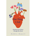 One Thing I Ask: Praying God's Heart Through His Word - Paperback