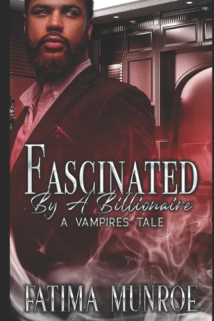 Fascinated By A Billionaire - A Vampire's Tale - Paperback