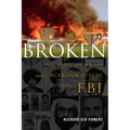 Broken: The Troubled Past and Uncertain Future of the FBI - Paperback