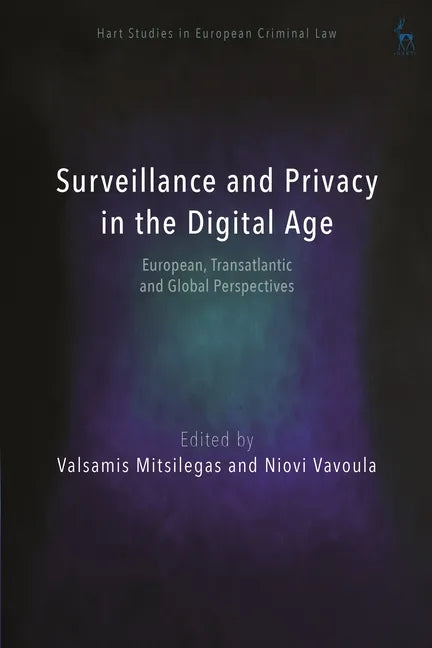 Surveillance and Privacy in the Digital Age: European, Transatlantic and Global Perspectives - Paperback