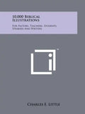 10,000 Biblical Illustrations: For Pastors, Teachers, Students, Speakers And Writers - Paperback