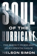 Soul of the Hurricane: The Perfect Storm and an Accidental Sailor - Hardcover