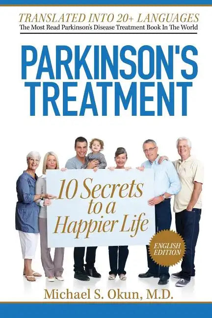 Parkinson's Treatment: 10 Secrets to a Happier Life - Paperback