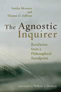 The Agnostic Inquirer: Revelation from a Philosophical Standpoint - Paperback