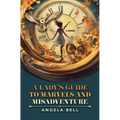 A Lady's Guide to Marvels and Misadventure - Library Binding