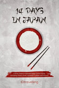 14 Days in Japan: A First-Timer's Ultimate Japan Travel Guide Including Tours, Food, Japanese Culture and History - Paperback