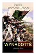 WYNADOTTÉ (Historical Novel): The Hutted Knoll - Historical Novel Set during the American Revolution - Paperback