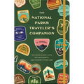 The National Parks Traveler's Companion: A Journal Featuring Bucket Lists, Writing Prompts, and Passport Stamp Logs - Paperback