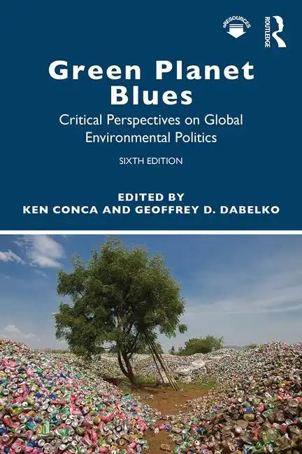 Green Planet Blues: Critical Perspectives on Global Environmental Politics - Paperback