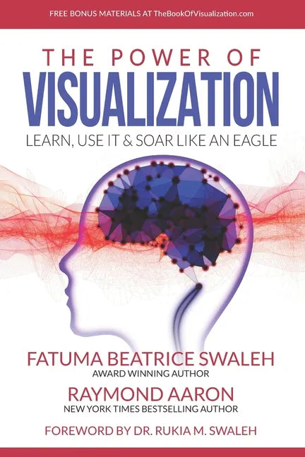 The Power of VISUALIZATION: Learn, Use It & Soar Like An Eagle - Paperback