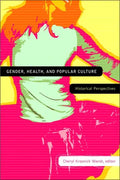 Gender, Health, and Popular Culture: Historical Perspectives - Paperback
