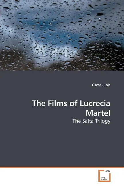 The Films of Lucrecia Martel - Paperback