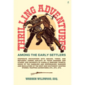 Thrilling Adventures Among the Early Settlers - Hardcover