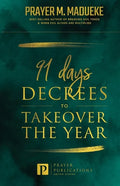 91 Days Decrees to Takeover the Year - Paperback