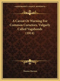 A Caveat or Warning for Common Cursetors, Vulgarly Called Vagabonds (1814) - Paperback