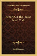 Report on the Indian Penal Code - Paperback