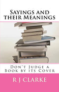 Sayings and their Meanings: Don't Judge a Book by its Cover - Paperback