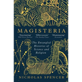Magisteria: The Entangled Histories of Science & Religion - Paperback