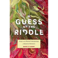A Guess at the Riddle: Essays on the Physical Underpinnings of Quantum Mechanics - Hardcover