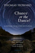 Chance or the Dance?: A Critique of Modern Secularism - Paperback