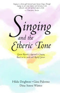 Singing and the Etheric Tone - Paperback