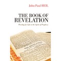 The Book of Revelation: Worship for Life in the Spirit of Prophecy - Hardcover