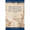 Astrology. The Wisdom of Solomon in Miniature, Being a new Doctrine of Nativities, Reduced to Accuracy and Certainty; ... Also, a Curious Collection o - Hardcover