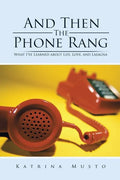 And Then The Phone Rang: What I've Learned about Life, Love, and Lasagna - Paperback